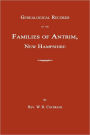 Genealogical Records Of The Families Of Antrim, New Hampshire