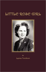 Title: Little Rose Girl, Author: Lynne Turnbow