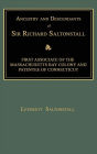 Ancestry and Descendants of Sir Richard Saltonstall: First Associate of the Massachusetts Bay Colony and Patentee of Connecticut