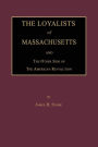 The Loyalists of Massachusetts and the Other Side of the American Revolution