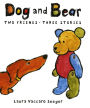 Two Friends, Three Stories (Dog and Bear Series)