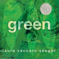 Title: Green: (Caldecott Honor Book), Author: Laura Vaccaro Seeger