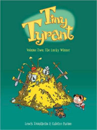 Tiny Tyrant: Volume Two: The Lucky Winner