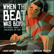 Title: When the Beat Was Born: DJ Kool Herc and the Creation of Hip Hop, Author: Laban Carrick Hill