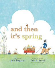 Title: And Then It's Spring, Author: Julie Fogliano