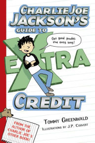 Charlie Joe Jackson's Guide to Extra Credit (Charlie Joe Jackson Series #2)