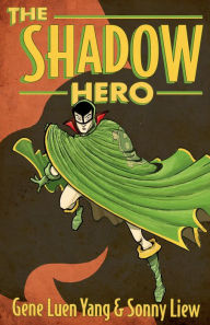 Title: The Shadow Hero, Author: Gene Luen Yang