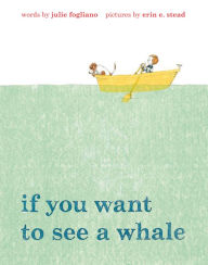 Title: If You Want to See a Whale, Author: Julie Fogliano