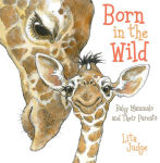 Alternative view 1 of Born in the Wild: Baby Mammals and Their Parents