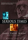 Serious Times: Making Your Life Matter in an Urgent Day