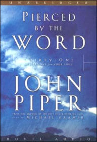 Pierced by the Word: Thirty-One Meditations for Your Soul