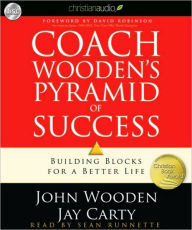 Coach Wooden's Pyramid of Success: Building Blocks for a Better Life