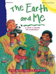 The Earth and Me: A Kid's Guide to Ecology