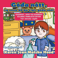 Title: Goodnight, I Wish You Goodnight: Icelandic Translated Edition, Author: Karen Jean Matsko Hood