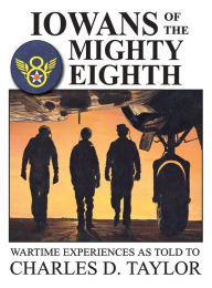 Title: Iowans of the Mighty Eighth, Author: Charles Taylor