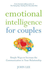 Emotional Intelligence for Couples: Simple Ways to Increase the Communication in Your Relationship