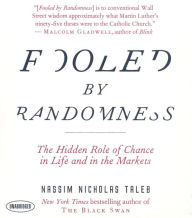 Fooled by Randomness: The Hidden Role of Chance in Life and in the Markets