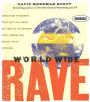 World Wide Rave: Creating Triggers that Get Millions of People to Spread Your Ideas and Share Your Stories