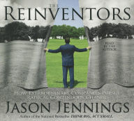 Reinventors: How Extraordinary Companies Pursue Radical Continuous Change