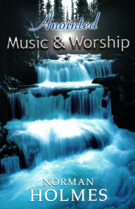 Title: Anointed Music and Worship, Author: Zion Christian Publishers