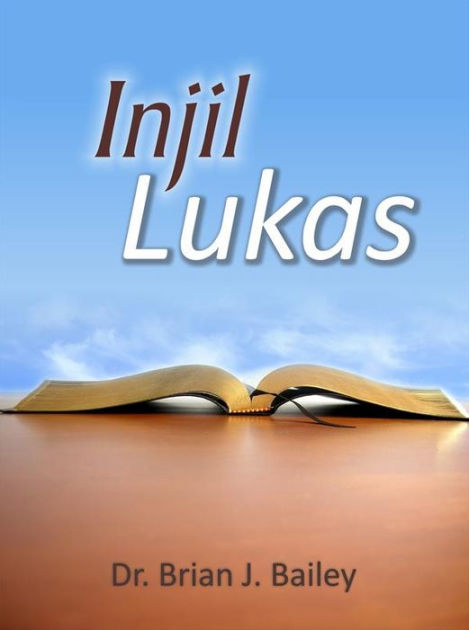 Injil Lukas By Dr. Brian J. Bailey | EBook | Barnes & Noble®