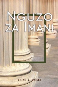 Title: Nguzo za Imani, Author: Dr. Brian J. Bailey