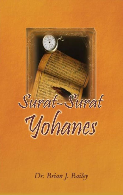 Surat-Surat Yohanes By Dr. Brian J. Bailey | EBook | Barnes & Noble®