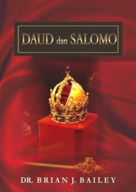 Title: Daud dan Salomo, Author: Dr. Brian J. Bailey
