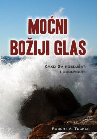 Title: Mocni Boziji glas, Author: Rev. Robert A. Tucker