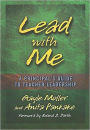 Lead with Me: A Principal's Guide to Teacher Leadership: A Principal's Guide to Teacher Leadership / Edition 1