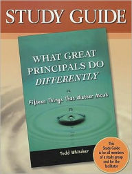 Study Guide-What Great Principals Do Differently: 15 Things that Matter Most
