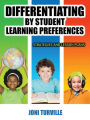 Differentiating By Student Learning Preferences: Strategies and Lesson Plans / Edition 1