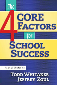 Title: 4 CORE Factors for School Success / Edition 1, Author: Jeffrey Zoul