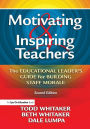 Motivating & Inspiring Teachers: The Educational Leader's Guide for Building Staff Morale