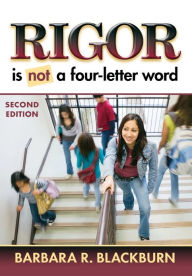 Title: Rigor Is NOT a Four-Letter Word / Edition 2, Author: Barbara R. Blackburn