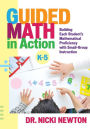 Guided Math in Action: Building Each Student's Mathematical Proficiency with Small-Group Instruction