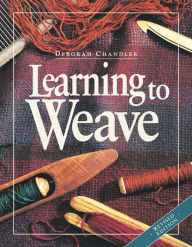 Title: Learning to Weave, Author: Deborah Chandler