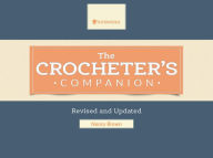 The Crocheter's Companion: Revised and Updated