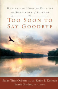 Title: Too Soon to Say Goodbye, Author: Susan Titus Osborn