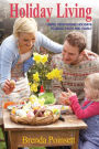 Holiday Living: Using Year-Round Holidays to Build Faith and Family