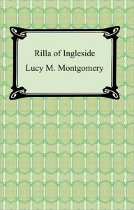 Title: Rilla of Ingleside, Author: L. M. Montgomery