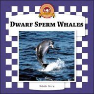 Title: Dwarf Sperm Whales, Author: Kristin Petrie