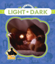 Title: Light and Dark, Author: Julie Murray