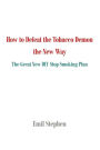 How To Defeat The Tobacco Demon The New Way