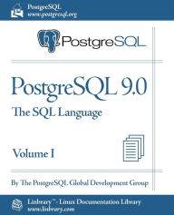 Title: PostgreSQL 9.0 Official Documentation - Volume I. the SQL Language, Author: Postgresql Global Development Group