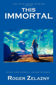 Title: This Immortal, Author: Roger Zelazny