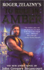 Roger Zelazny's To Rule in Amber (Dawn of Amber Series #3)