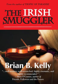 Title: The Irish Smuggler, Author: Brian B. Kelly