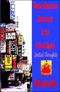 Title: Korean-American Experience in the United States: Initial Thoughts, Author: Christian Kim