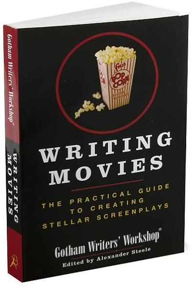 Writing Movies: The Practical Guide to Creating Stellar Screenplays